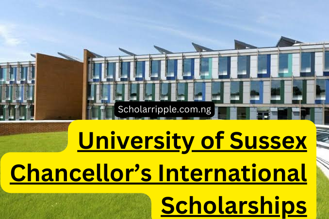 University of Sussex Chancellor’s International Scholarships 2025