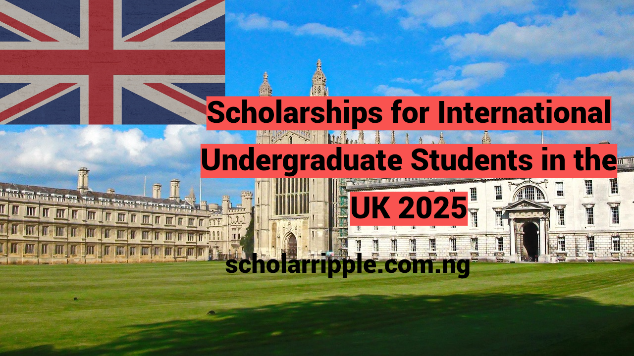 Scholarships for International Undergraduate Students in the UK 2025